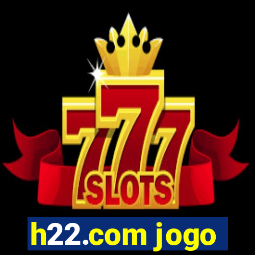 h22.com jogo