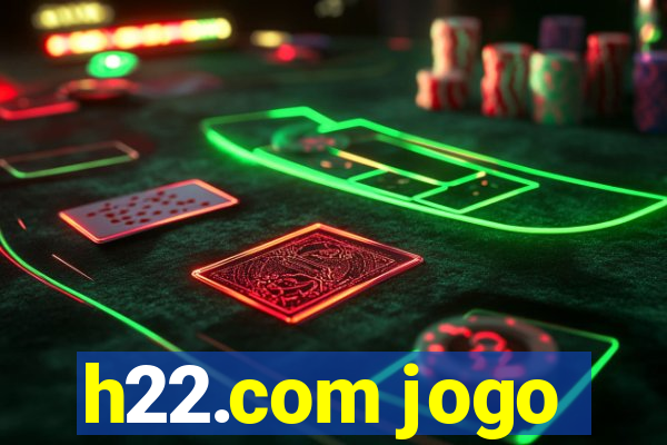 h22.com jogo