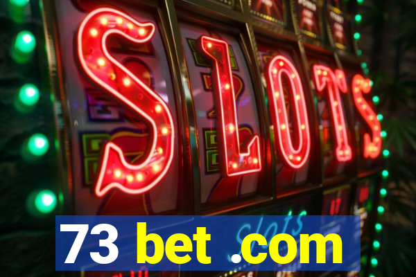 73 bet .com