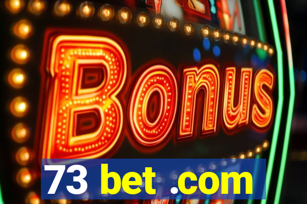 73 bet .com