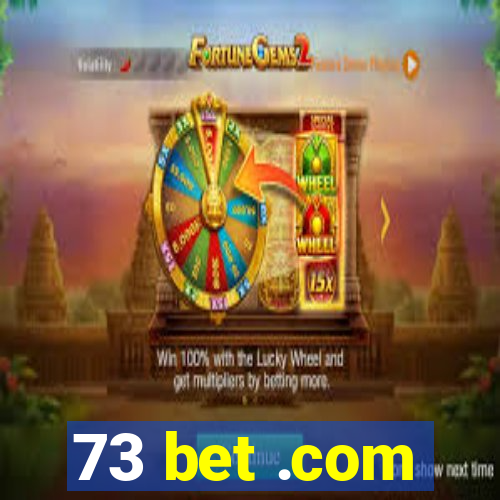 73 bet .com