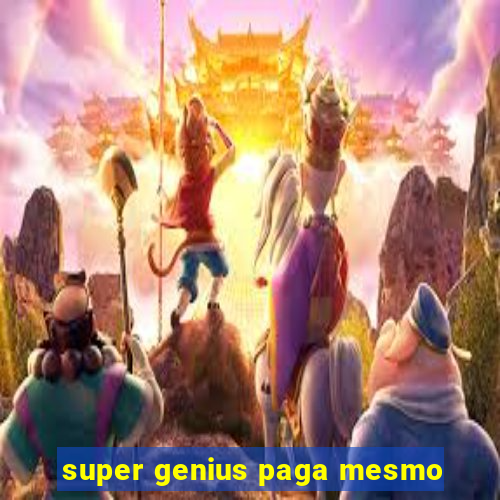 super genius paga mesmo