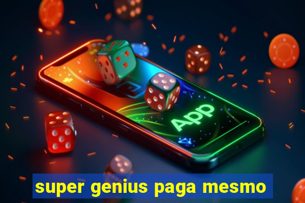 super genius paga mesmo