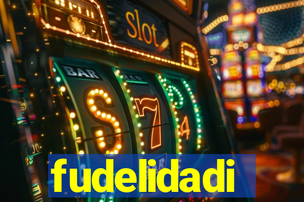 fudelidadi