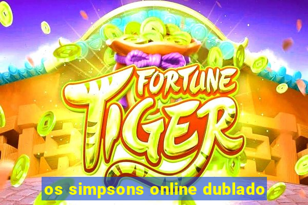 os simpsons online dublado