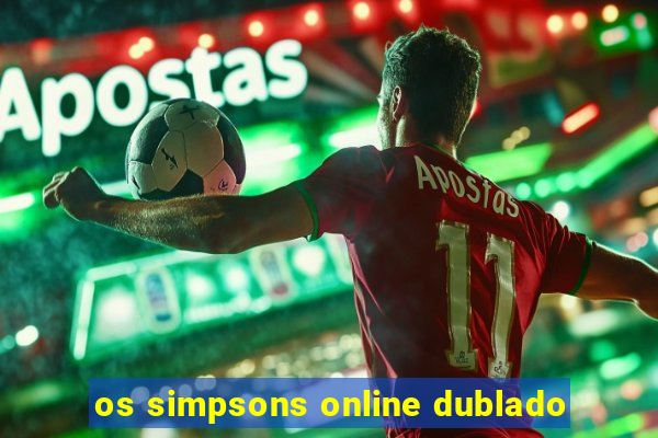 os simpsons online dublado