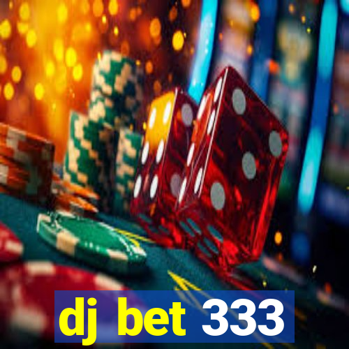 dj bet 333