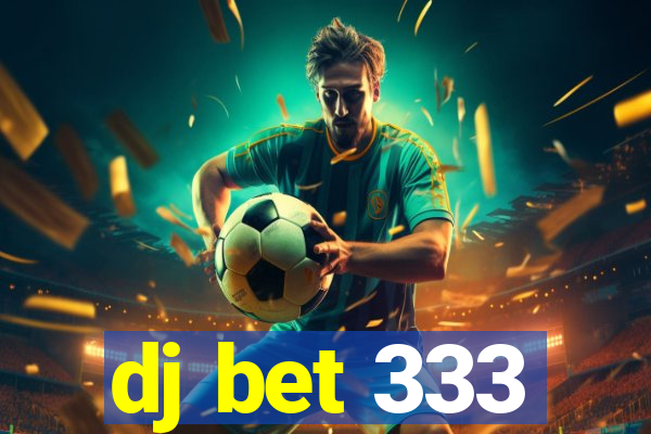 dj bet 333