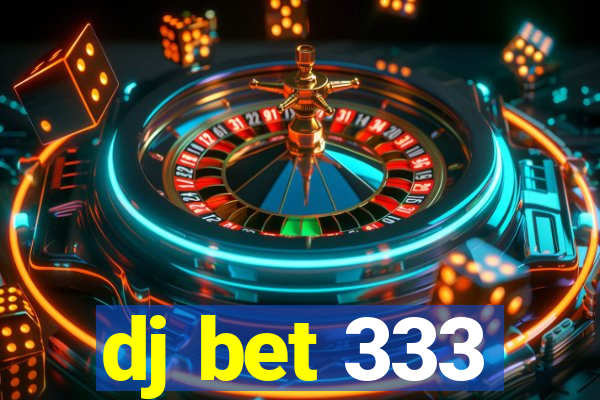 dj bet 333