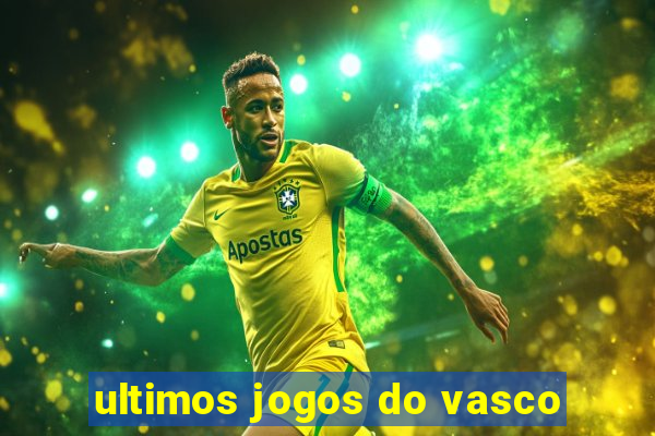 ultimos jogos do vasco