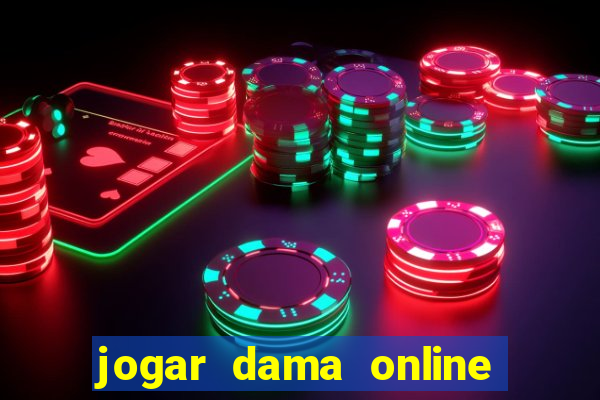 jogar dama online valendo dinheiro