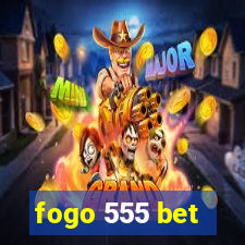 fogo 555 bet