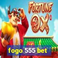 fogo 555 bet