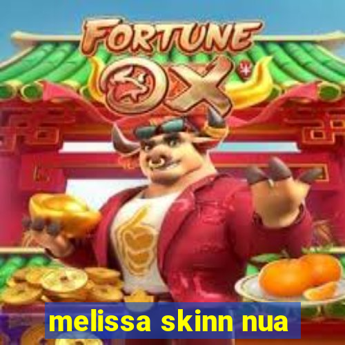 melissa skinn nua