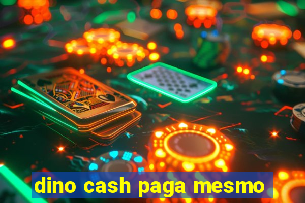 dino cash paga mesmo