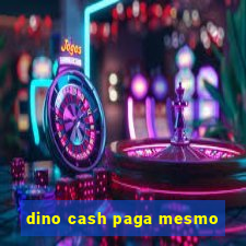 dino cash paga mesmo