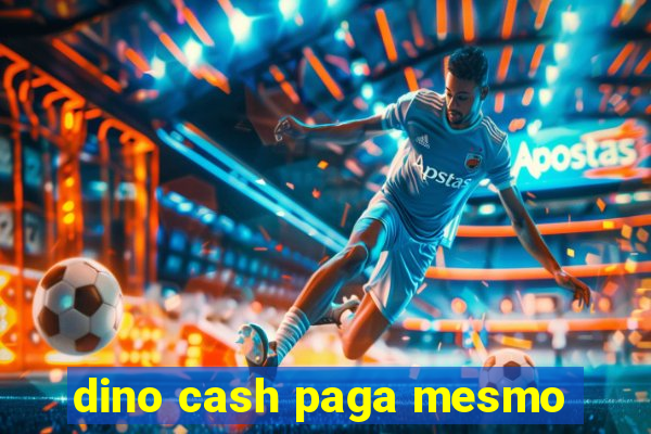 dino cash paga mesmo