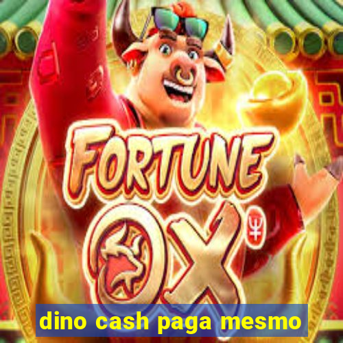 dino cash paga mesmo