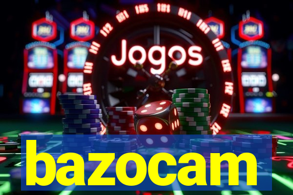 bazocam