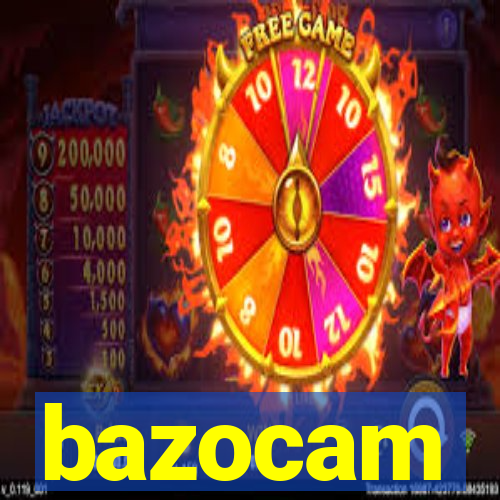 bazocam