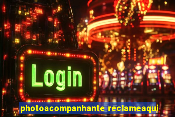 photoacompanhante reclameaqui