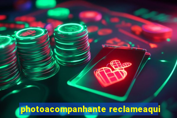 photoacompanhante reclameaqui