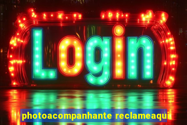 photoacompanhante reclameaqui