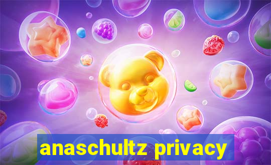 anaschultz privacy