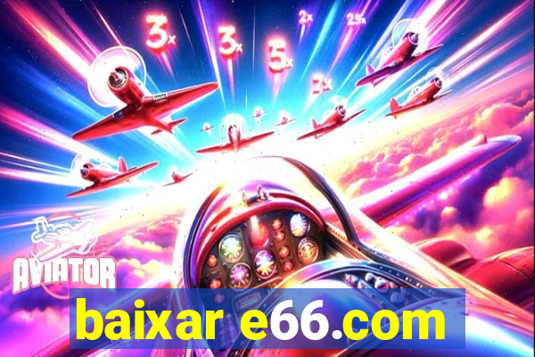 baixar e66.com