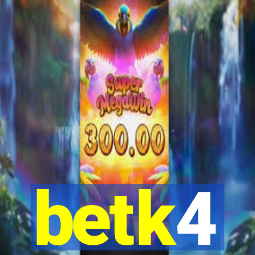 betk4