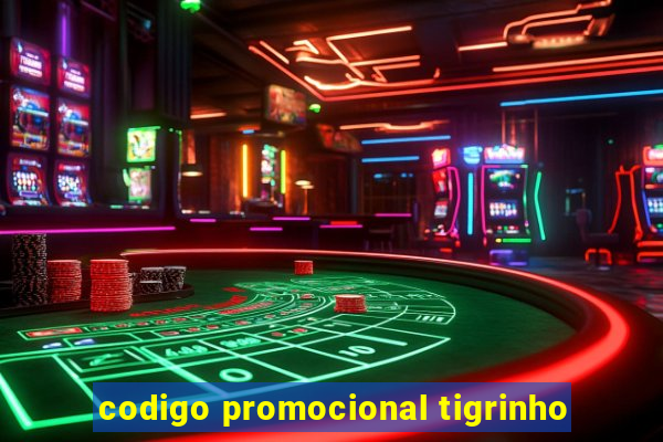 codigo promocional tigrinho