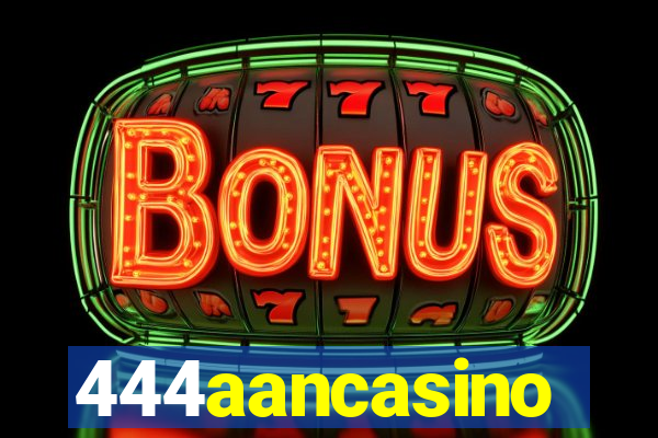 444aancasino