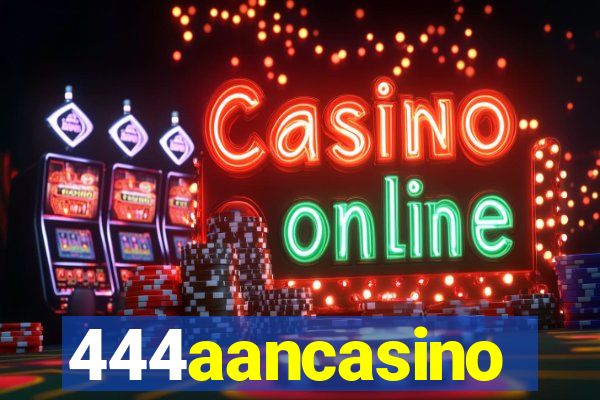 444aancasino