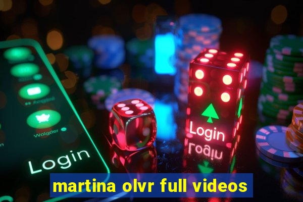 martina olvr full videos