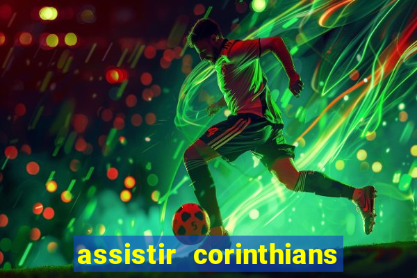 assistir corinthians fut max