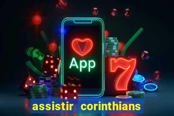 assistir corinthians fut max