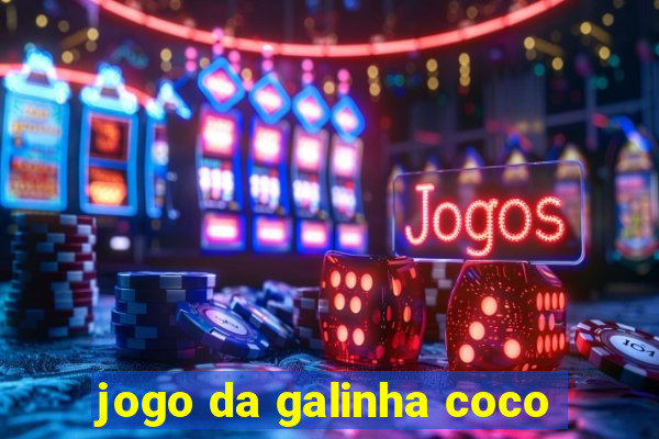 jogo da galinha coco