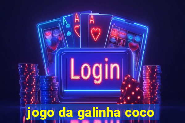 jogo da galinha coco