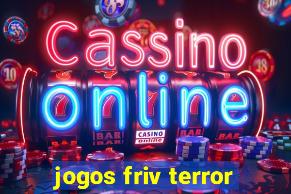 jogos friv terror