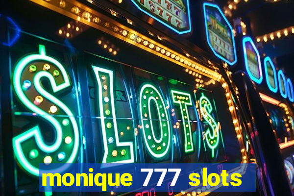 monique 777 slots