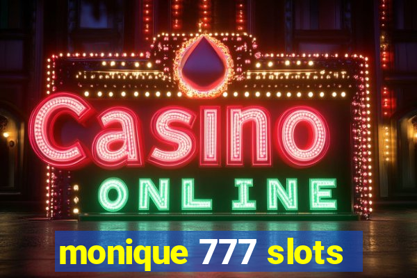 monique 777 slots