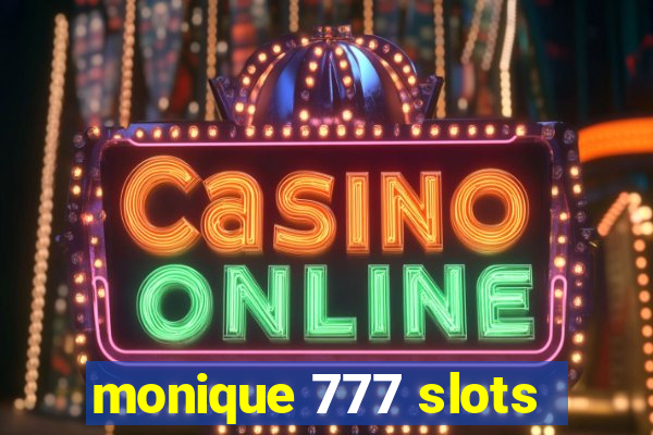 monique 777 slots