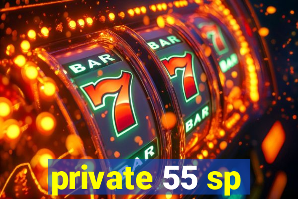 private 55 sp