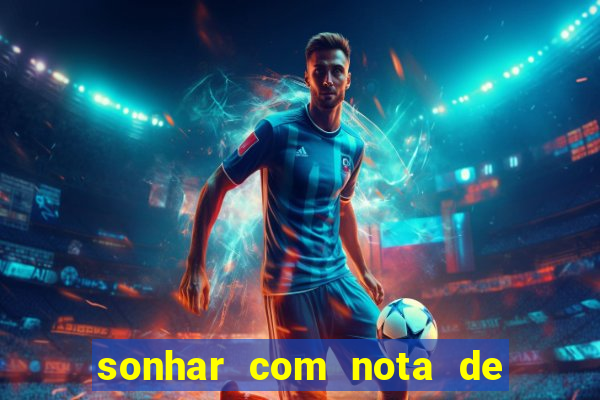 sonhar com nota de 5 reais jogo do bicho