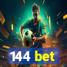 144 bet