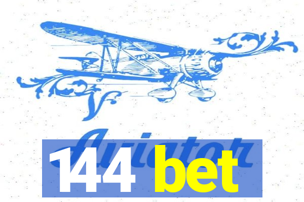 144 bet