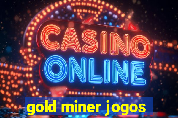 gold miner jogos