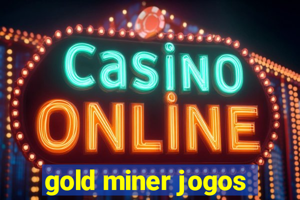 gold miner jogos