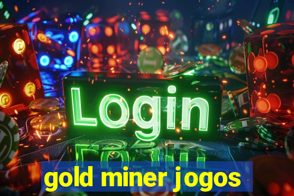 gold miner jogos