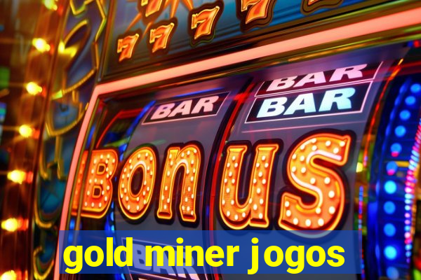 gold miner jogos